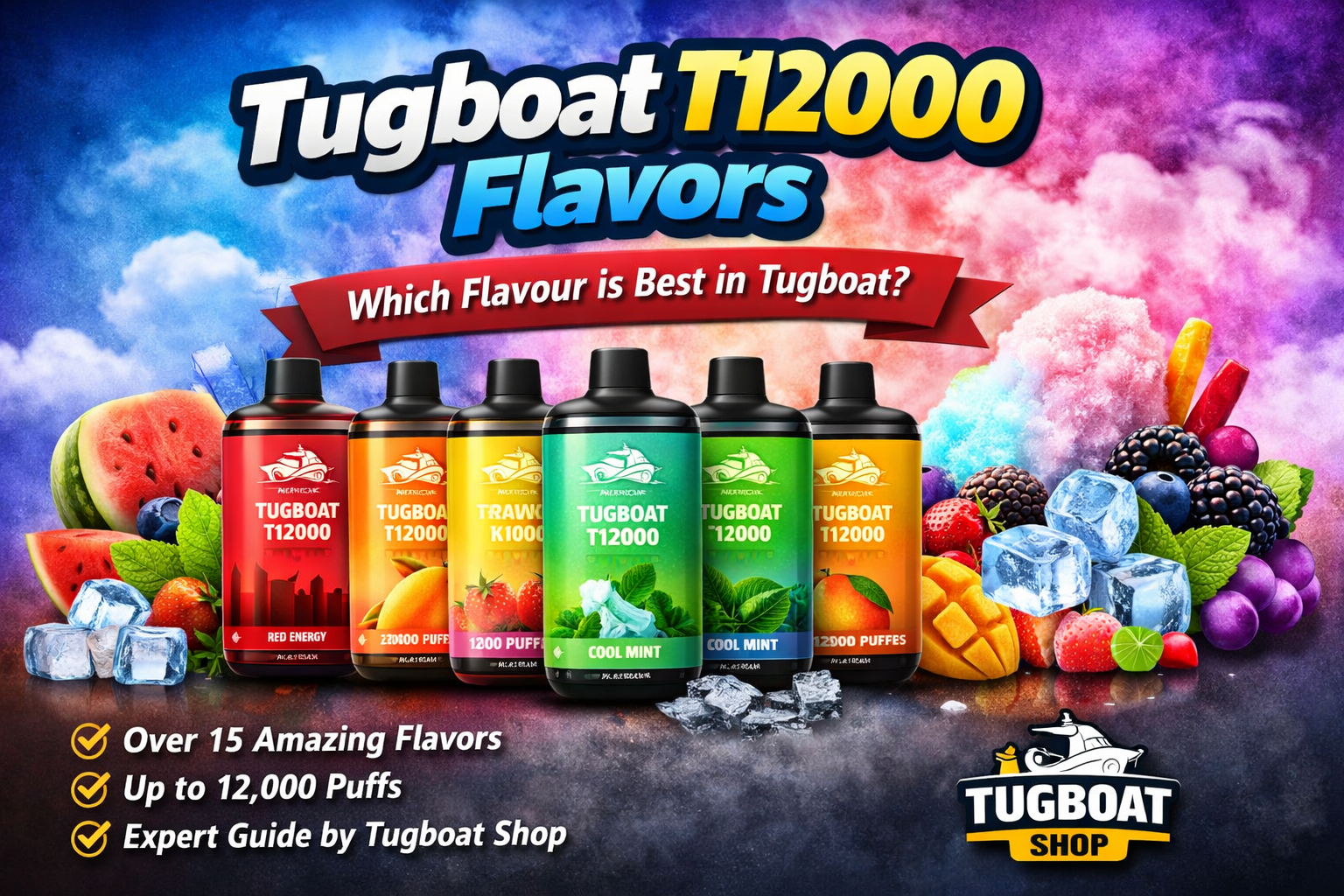 Tugboat T12000 Flavors – Complete Guide to Tastes & Options