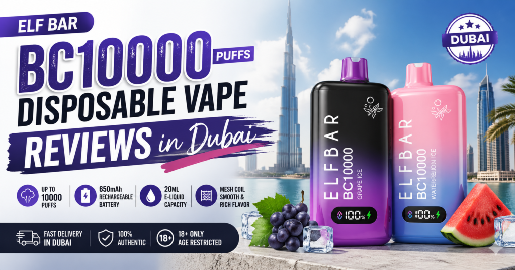 Elf Bar BC10000 Disposable Vape Reviews in Dubai Guide